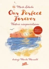 Our Perfect Forever. Historie nieopowiedziane wyd. ilustrowane - zdjęcie