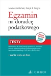 Testy. Egzamin na doradcę podatkowego. Część pisemna + 3-miesięczny dostęp do testów online - zdjęcie
