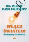 Włącz światło! Nie daj się ciemności - zdjęcie