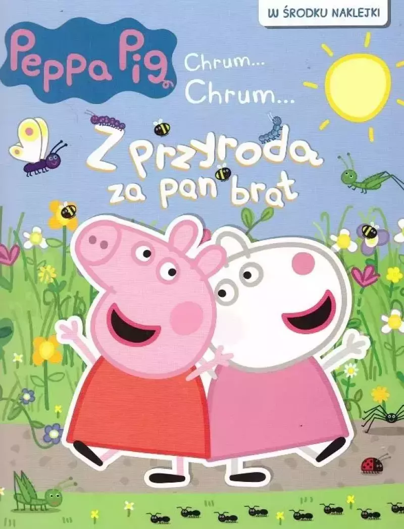Peppa Pig. Chrum... Chrum Z przyrodą za pan brat Peppa Pig. Chrum... Chrum Z przyrodą za pan brat