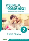 Wędrując ku dorosłości. Wychowanie do życia w rodzinie. Ćwiczenia dla klasy 2 liceum - zdjęcie