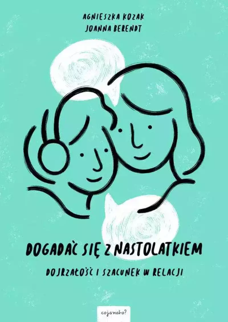 Dogadać się z nastolatkiem