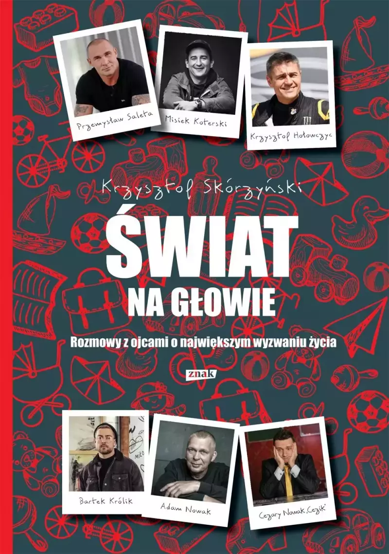 Świat na głowie. Rozmowy z ojcami o największym wyzwaniu życia Świat na głowie. Rozmowy z ojcami o największym wyzwaniu życia