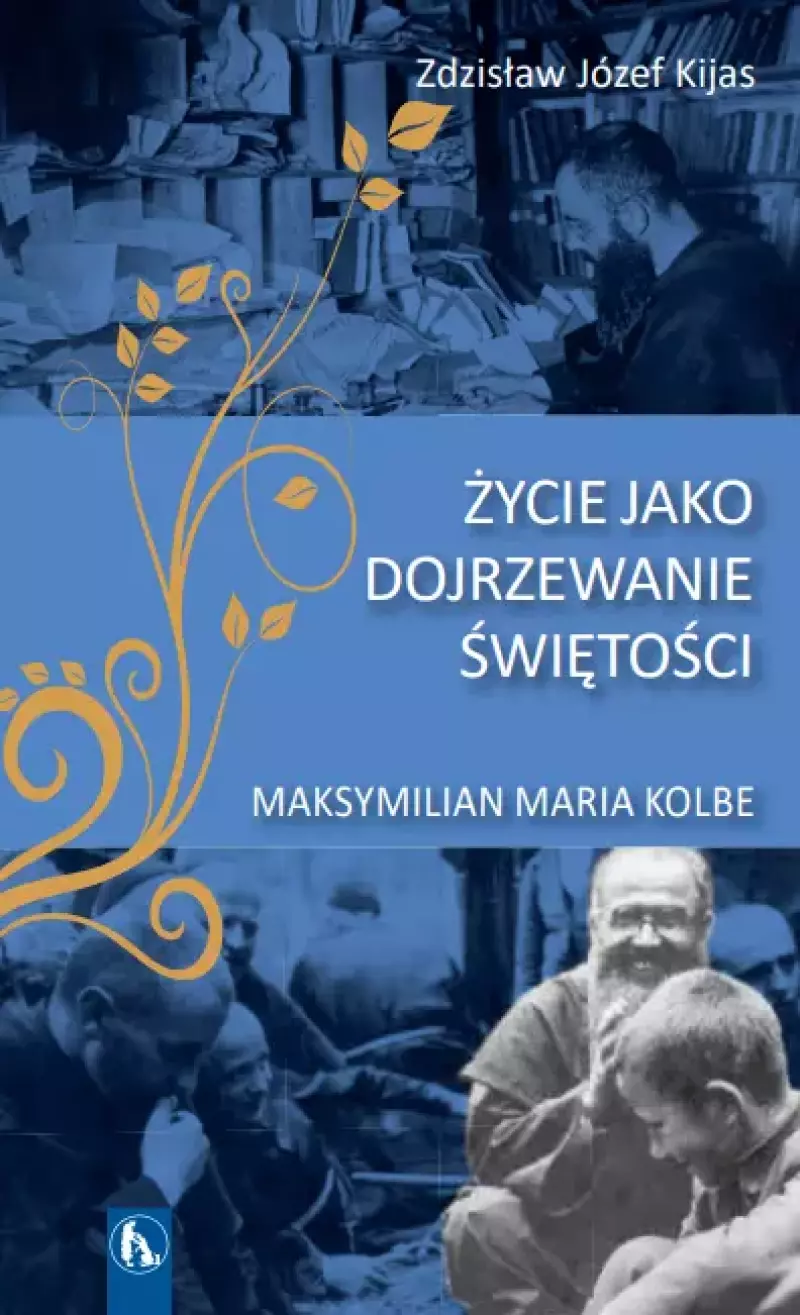 Życie jako dojrzewanie świętości Życie jako dojrzewanie świętości