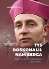 Tyś doskonalił nam serca. Biskup Leon Wetmański... - zdjęcie