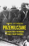 Przemilczane. Seksualna praca przymusowa w trakcie II wojny światowej - zdjęcie
