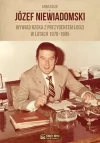 Józef Niewiadomski - wywiad rzeka z prezydentem Łodzi w latach 1978-1985 - zdjęcie