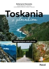 Toskania z plecakiem. Najpiękniejsze szlaki piesze - zdjęcie