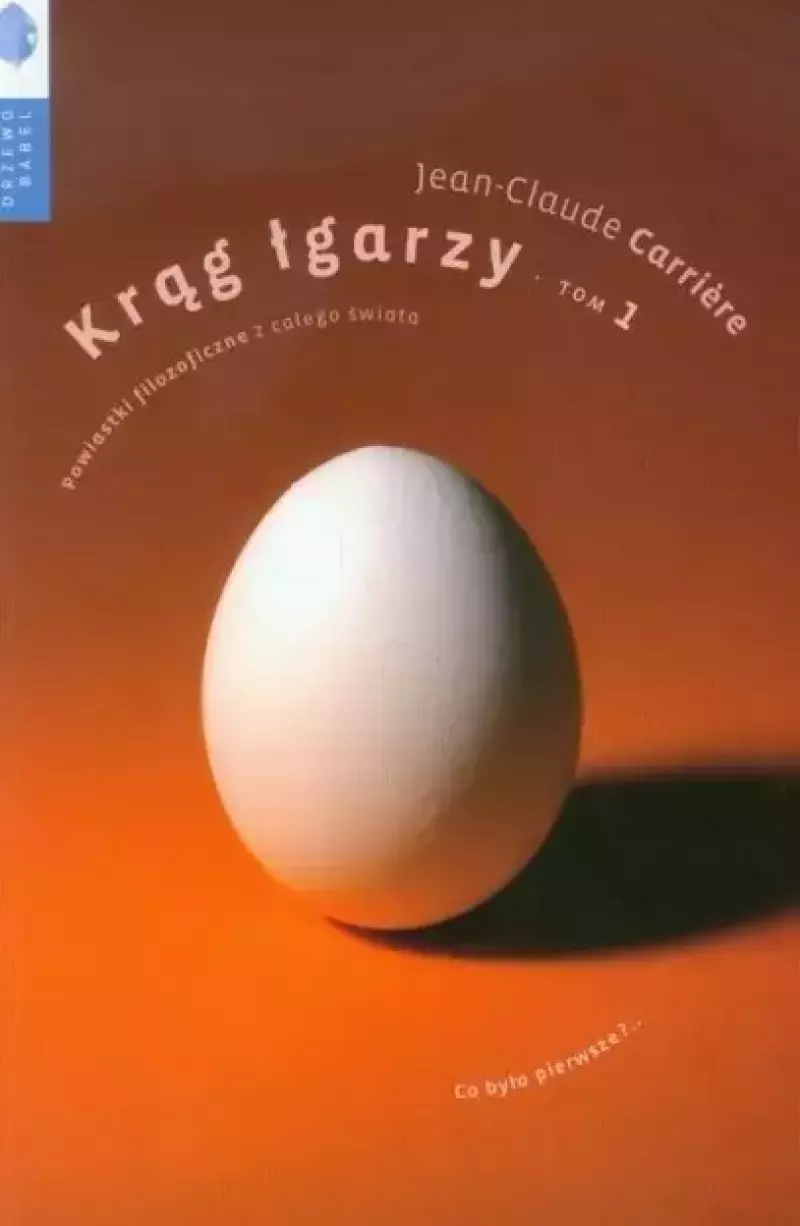 Krąg łgarzy. Powiastki filozoficzne z całego świata. Tom 1