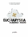 Eucharystia Tajemnica Miłości - ks. Michał Olszewski & o.Michał Legan - zdjęcie