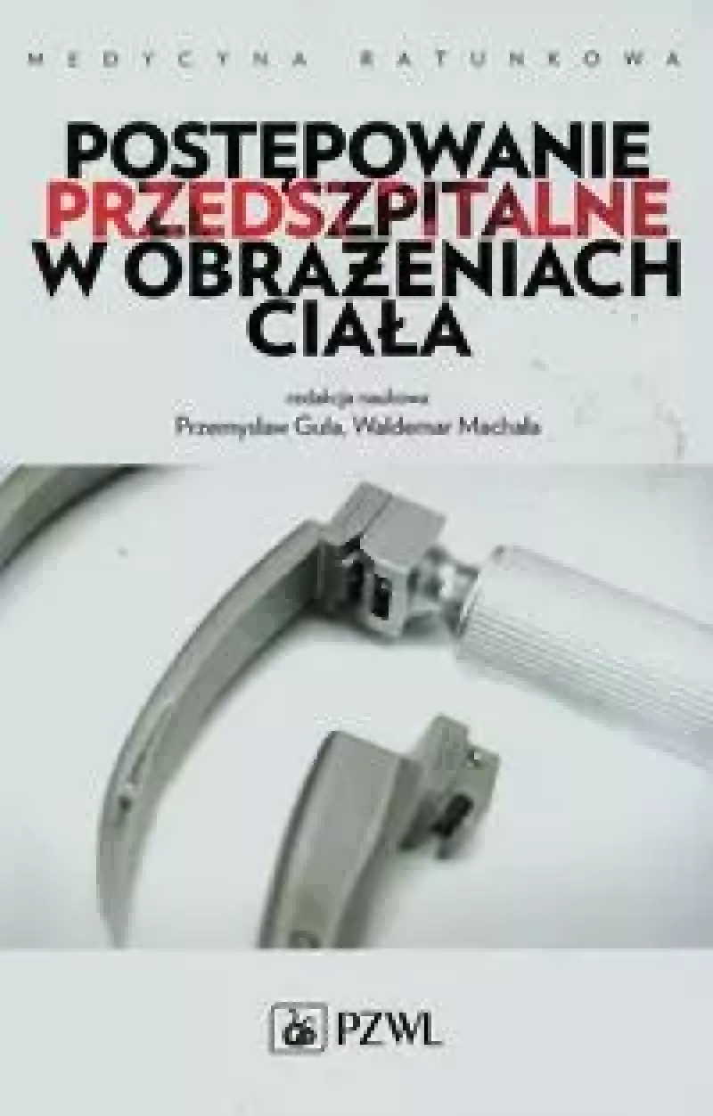 Postępowanie przedszpitalne w obrażeniach ciała Postępowanie przedszpitalne w obrażeniach ciała