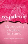 Wypalenie. Jak wyrwać się z błędnego koła stresu - zdjęcie