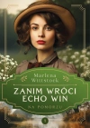 Na Pomorzu. 1. Na Pomorzu. Zanim wróci echo win. Zanim wróci echo win - zdjęcie
