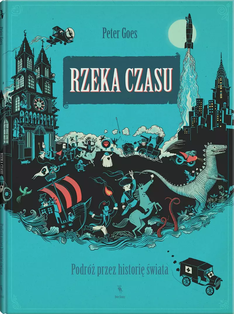 Rzeka czasu. Podróż przez historię świata, wydanie 2 Rzeka czasu. Podróż przez historię świata, wydanie 2