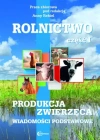 Rolnictwo. Część 1. Produkcja zwierzęca. Wiadomości podstawowe - zdjęcie