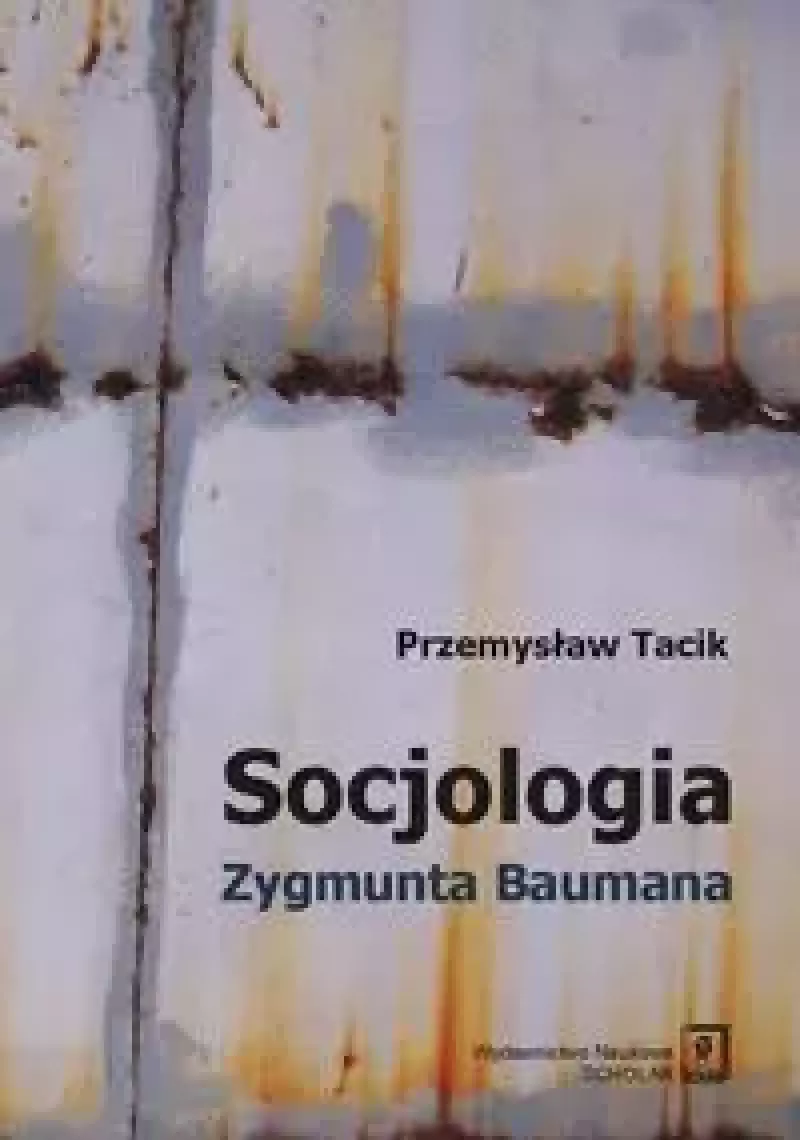 Socjologia Zygmunta Baumana Socjologia Zygmunta Baumana