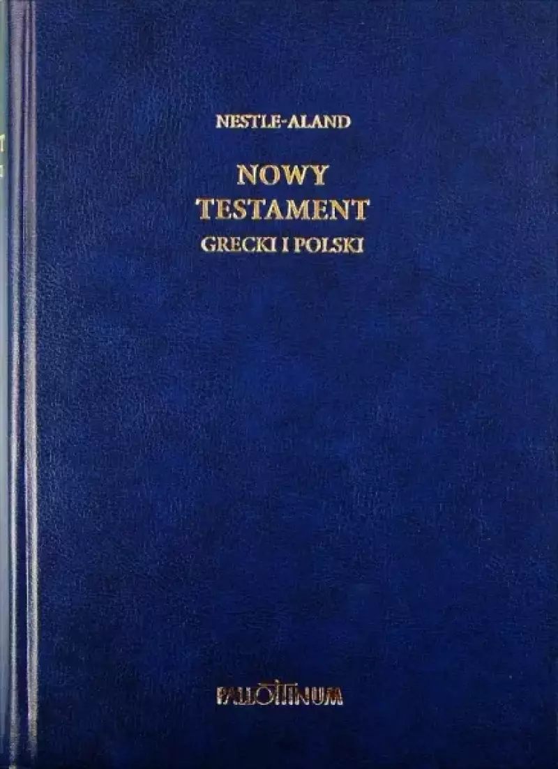 Nowy Testament grecki i polski Nowy Testament grecki i polski