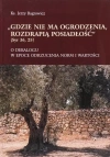 Gdzie nie ma ogrodzenia, rozdrapią posiadłość - zdjęcie
