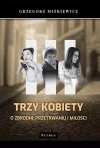 Trzy kobiety. O zbrodni, przetrwaniu i miłości - zdjęcie