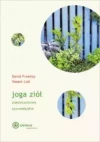 Joga ziół. Ziołolecznictwo ajurwedyjskie - zdjęcie