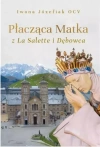 Płacząca Matka z La Salette i Dębowca - zdjęcie