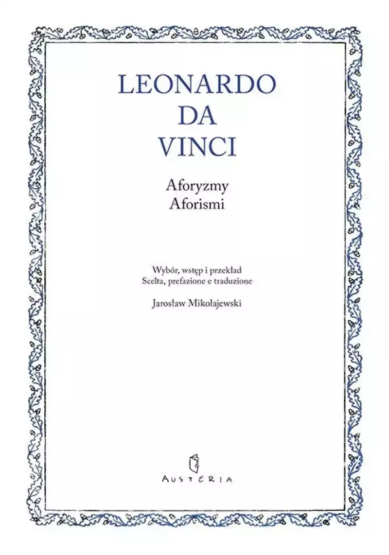 Leonardo da Vinci. Aforyzmy. Aforismi Leonardo da Vinci. Aforyzmy. Aforismi