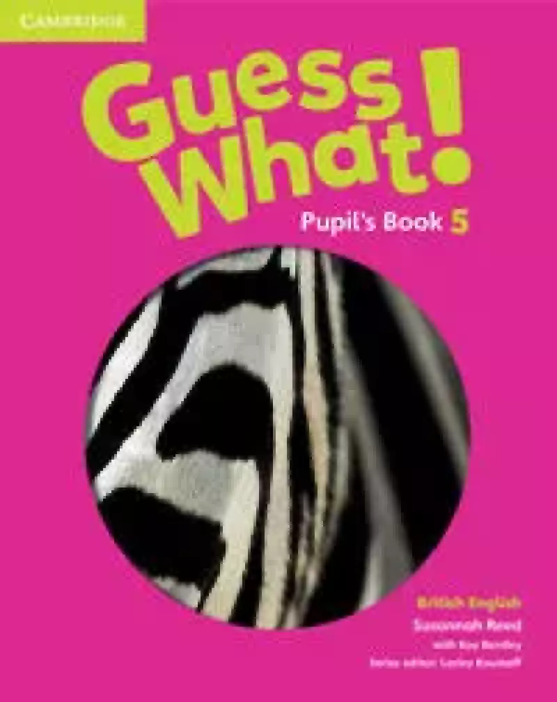 Guess What! 5 Pupil's Book British English Guess What! 5 Pupil's Book British English
