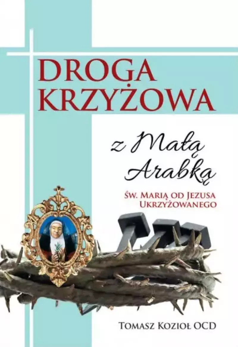 Droga Krzyżowa z małą Arabką Droga Krzyżowa z małą Arabką