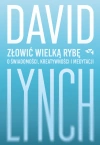 Złowić wielką rybę. O świadomości, kreatywności i medytacji - zdjęcie