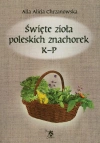 Święte zioła poleskich znachorek. Tom II. K-P - zdjęcie