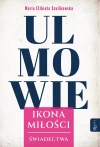 Ulmowie, Ikona Miłości, Świadectwa - zdjęcie
