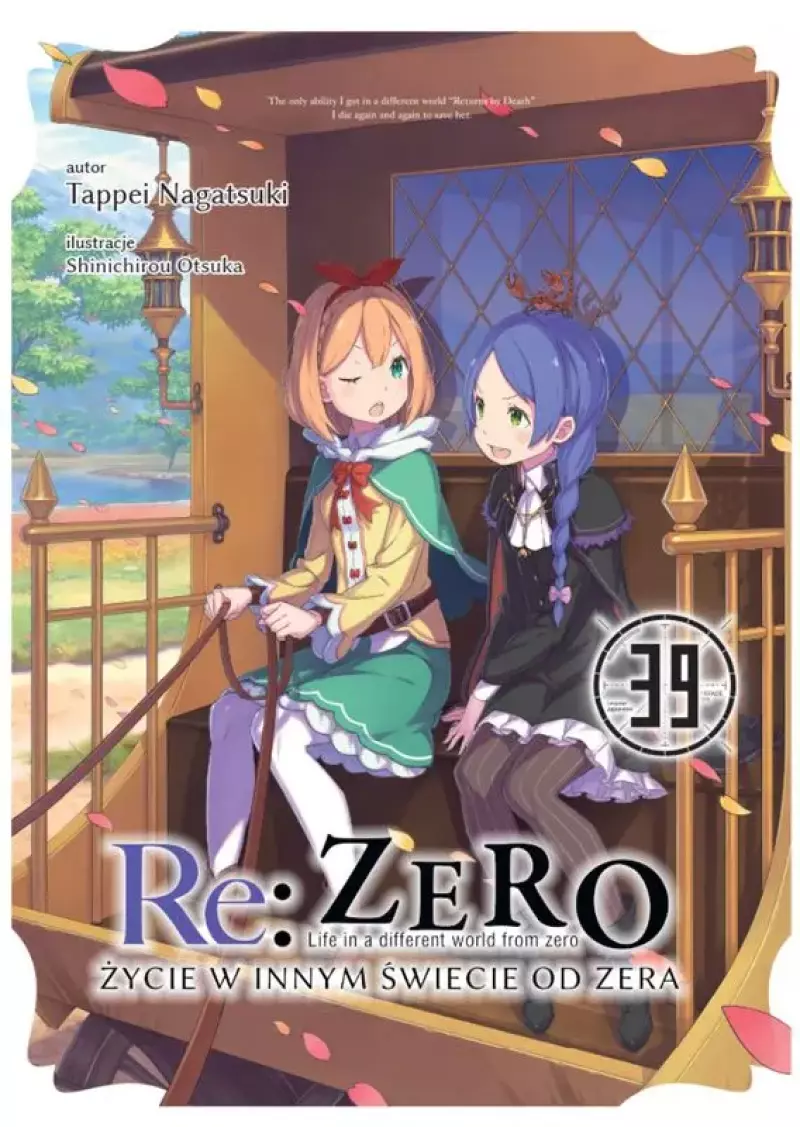 Re: Zero. Życie w innym świecie od zera. Light Novel. Tom 39 Re: Zero. Życie w innym świecie od zera. Light Novel. Tom 39