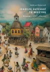 Jeszcze słychać tę muzykę. Biłgoraj - sztetl utracony - zdjęcie
