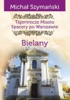 Tajemnicze miasto. Spacery po Warszawie Tom 11  Bielany - zdjęcie