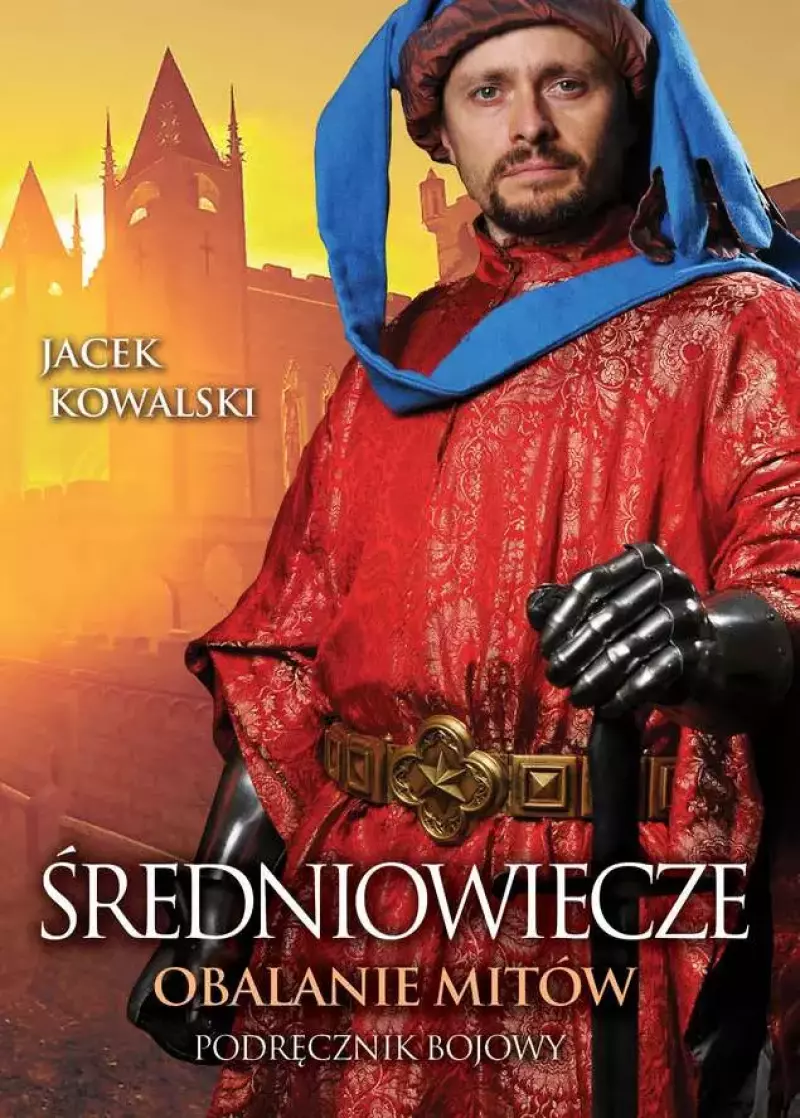średniowiecze. Obalanie mitów średniowiecze. Obalanie mitów
