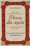 Słowa dla życia. Przewodnik duchowości chrześcijańskiej - zdjęcie