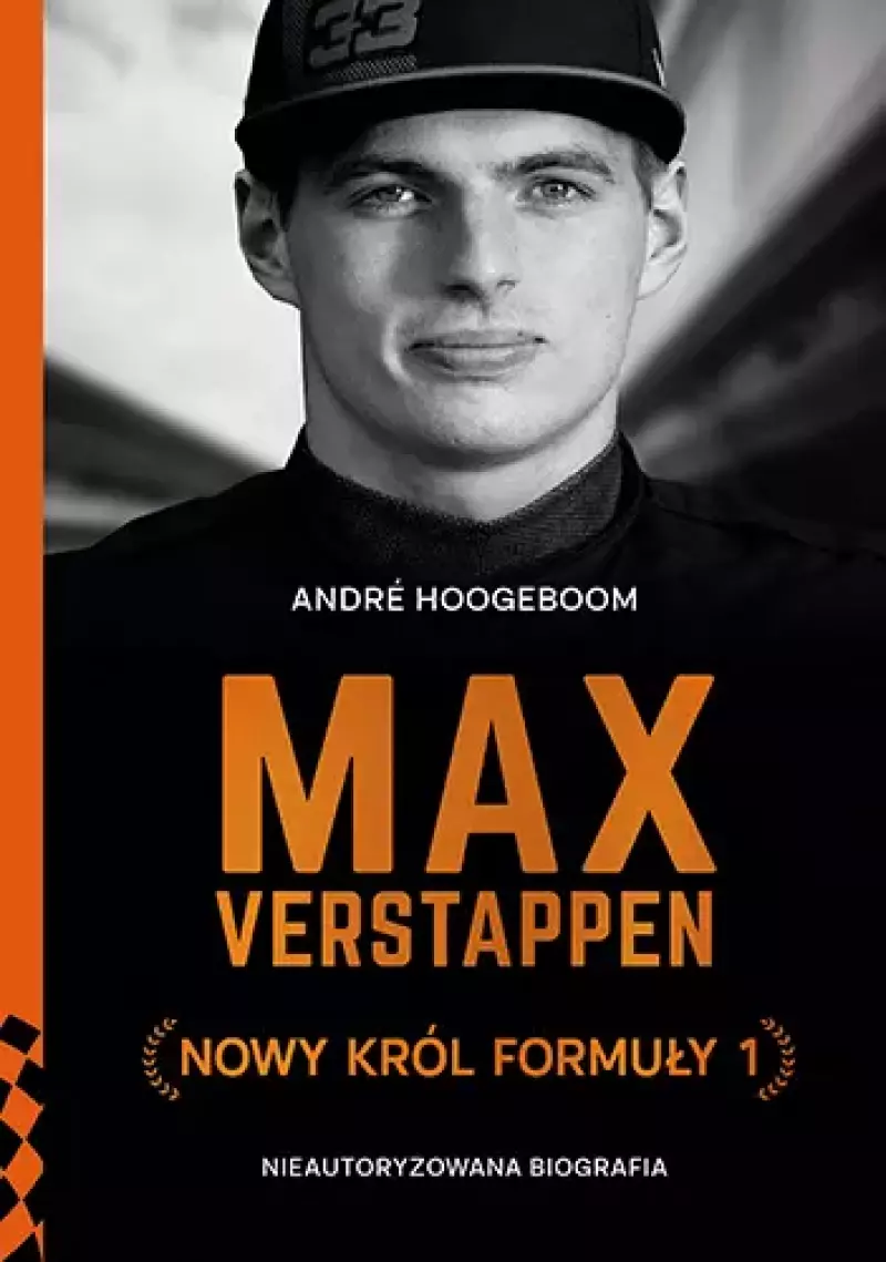Max Verstappen. Nowy król Formuły 1 Max Verstappen. Nowy król Formuły 1
