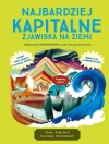 Najbardziej kapitalne zjawiska na Ziemi - zdjęcie