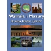 Warmia i Mazury. Kraina lasów i jezior. Geografia. Przyroda. Historia - zdjęcie