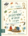 Akademia Mądrego Dziecka. Chcę wiedzieć więcej. Survival dla młodych. Jak przetrwać w lesie i nie tylko - zdjęcie