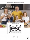 Jak zdrowo jeść i nie zwariować - zdjęcie