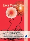 Aby wybaczyć. Poradnik dla rodzin alkoholików - zdjęcie