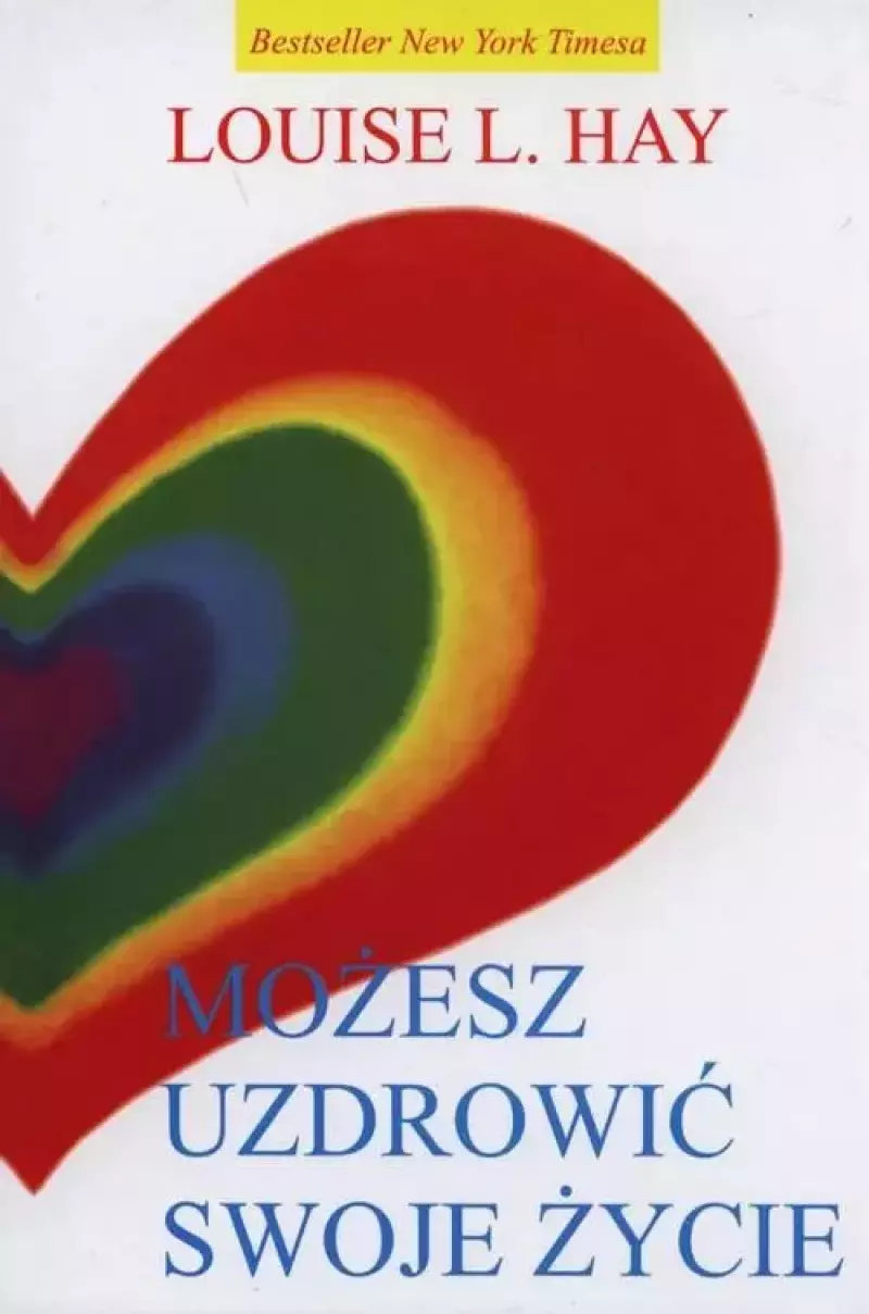 Możesz uzdrowić swoje życie Możesz uzdrowić swoje życie