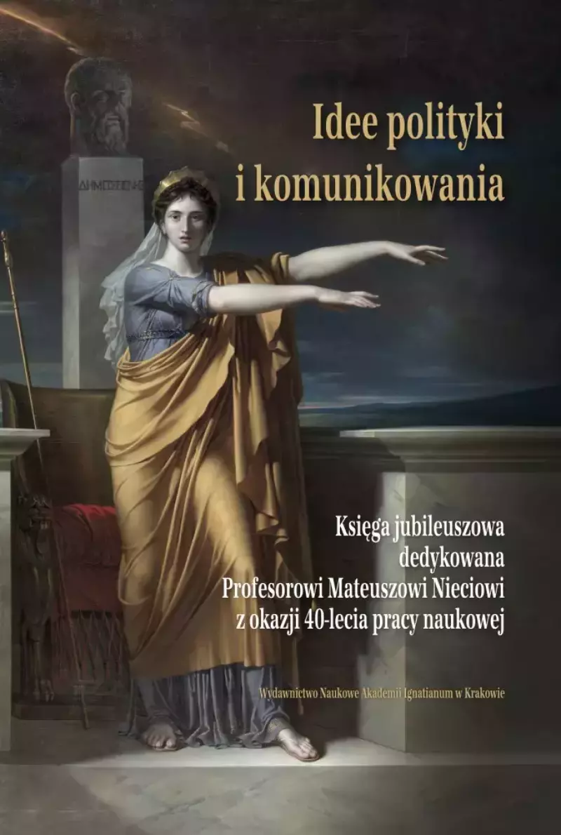 Idee polityki i komunikowania Idee polityki i komunikowania