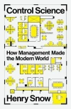 Control Science. How Management Made the Modern World - zdjęcie