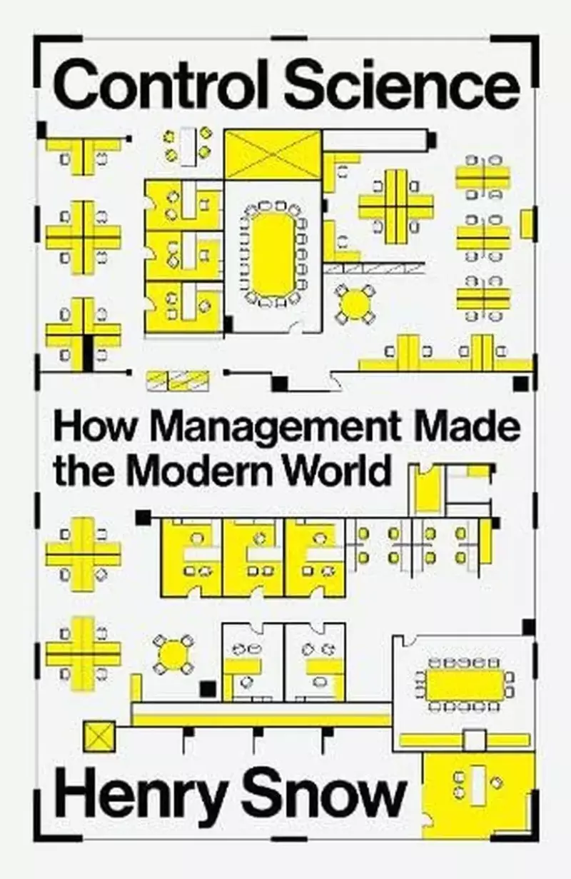 Control Science. How Management Made the Modern World Control Science. How Management Made the Modern World