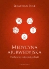 Medycyna ajurwedyjska. Fundamenty tradycyjnej praktyki - zdjęcie