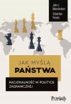 Jak myślą państwa. Racjonalność w polityce zagranicznej - zdjęcie