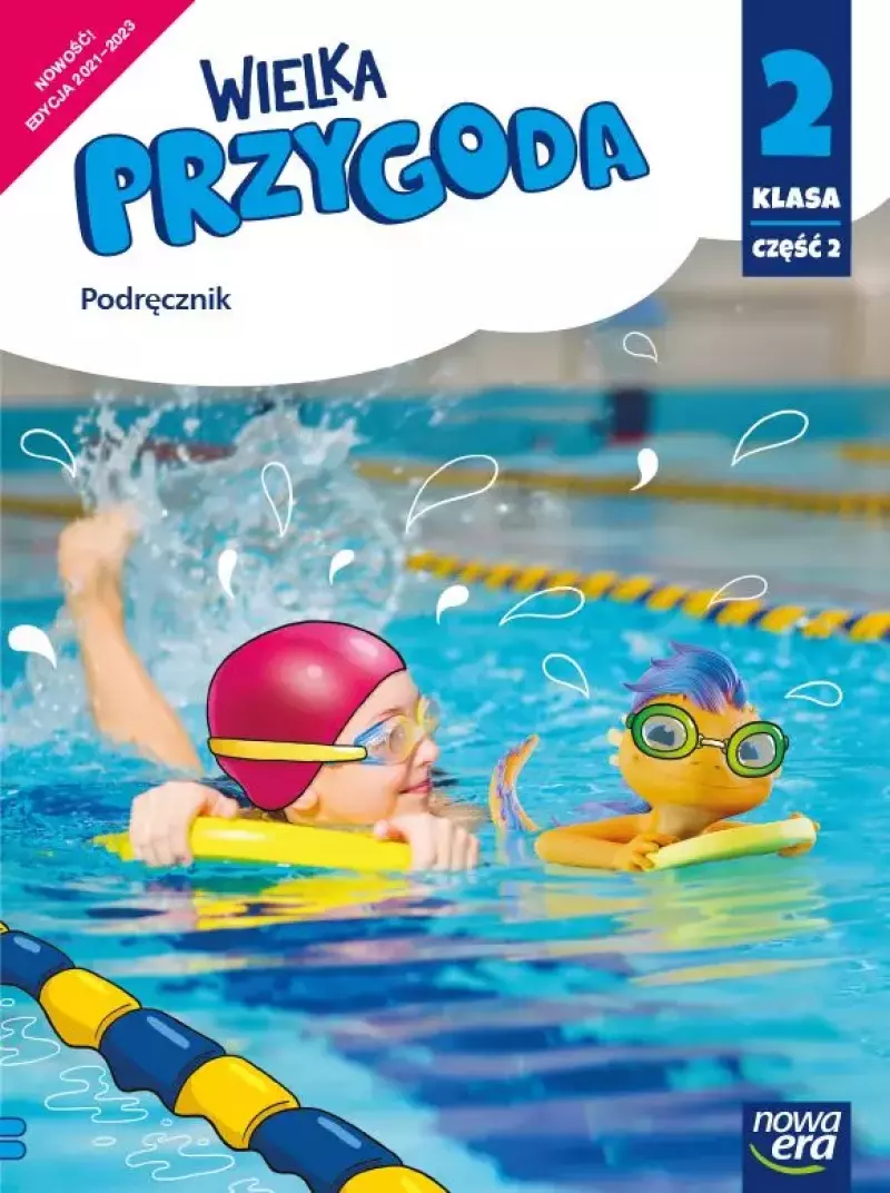 Wielka Przygoda. Edukacja polonistyczna, przyrodnicza i społeczna. Podręcznik. Klasa 2. Część 2 Wielka Przygoda. Edukacja polonistyczna, przyrodnicza i społeczna. Podręcznik. Klasa 2. Część 2