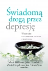 Świadomą drogą przez depresję. Wolność od chronicznego cierpienia - zdjęcie
